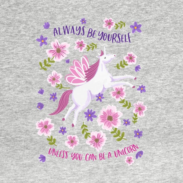 Always Be Yourself Unicorn by SWON Design